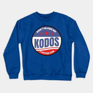 Don't blame me, I voted for Kodos Crewneck Sweatshirt